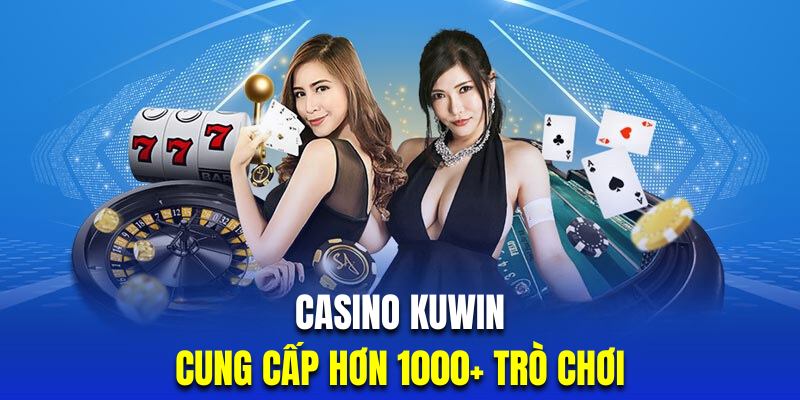 Kuwin sở hữu kho game online lên đến 1000 trò chơi